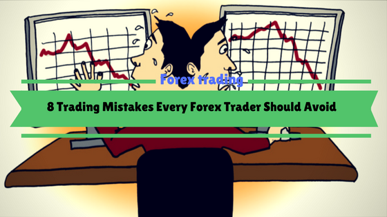 More information about "8 Trading Mistakes Every Forex Trader Should Avoid"