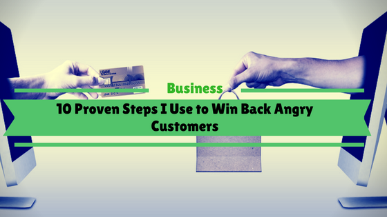 More information about "10 Proven Steps I Use to Win Back Angry Customers"