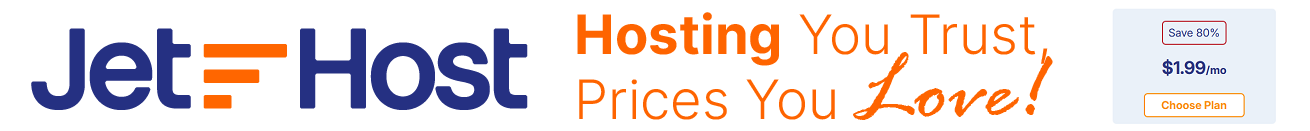 Join JetHost and Enjoy Professional, Cost Effective Hosting